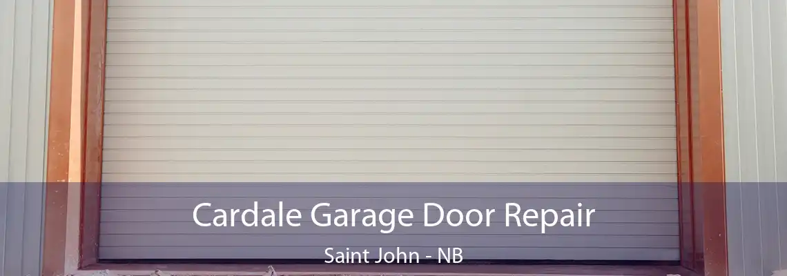 Cardale Garage Door Repair Saint John - NB