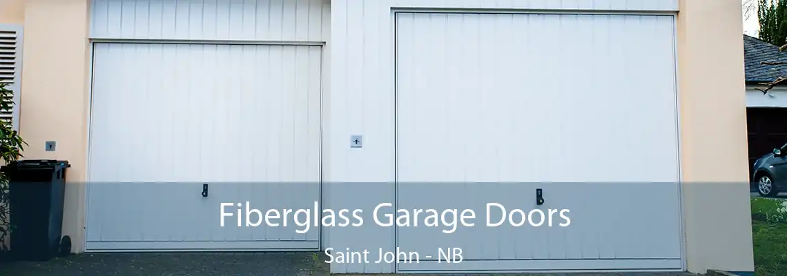 Fiberglass Garage Doors Saint John - NB