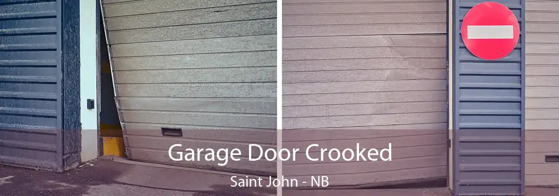Garage Door Crooked Saint John - NB