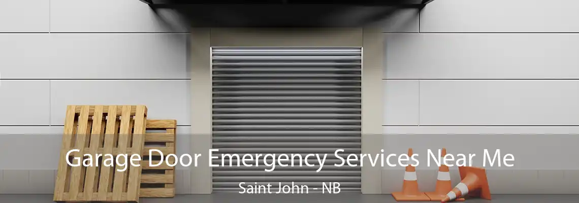 Garage Door Emergency Services Near Me Saint John - NB