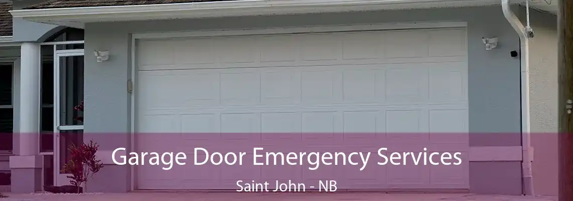 Garage Door Emergency Services Saint John - NB