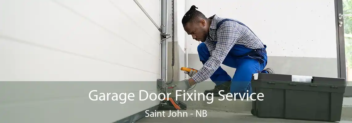 Garage Door Fixing Service Saint John - NB