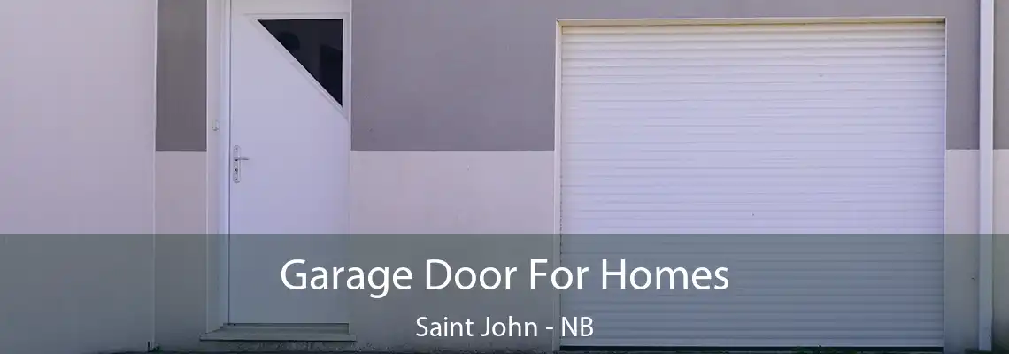 Garage Door For Homes Saint John - NB