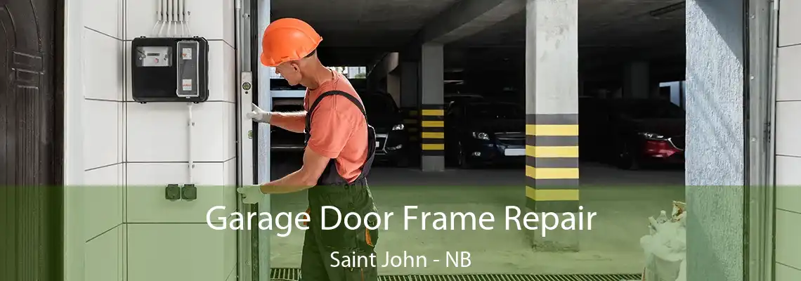 Garage Door Frame Repair Saint John - NB