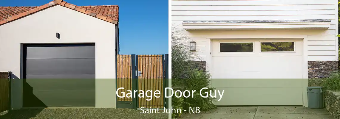 Garage Door Guy Saint John - NB