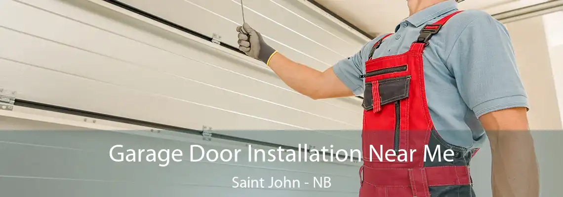 Garage Door Installation Near Me Saint John - NB