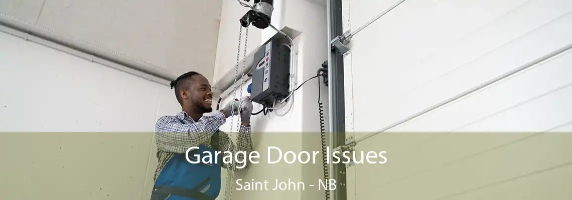Garage Door Issues Saint John - NB