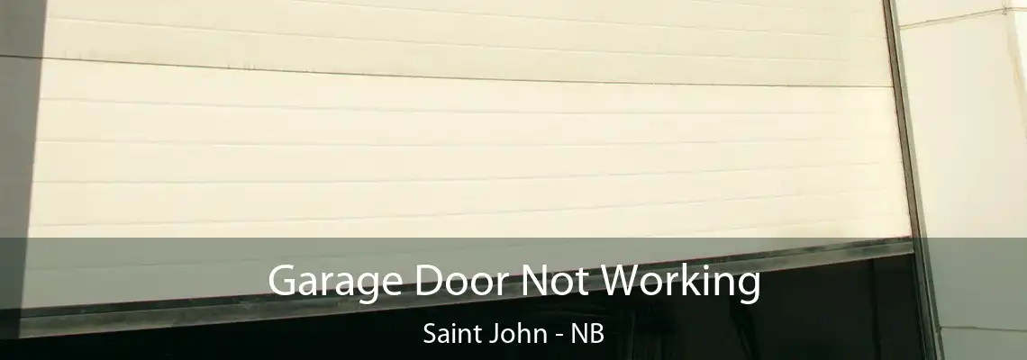 Garage Door Not Working Saint John - NB