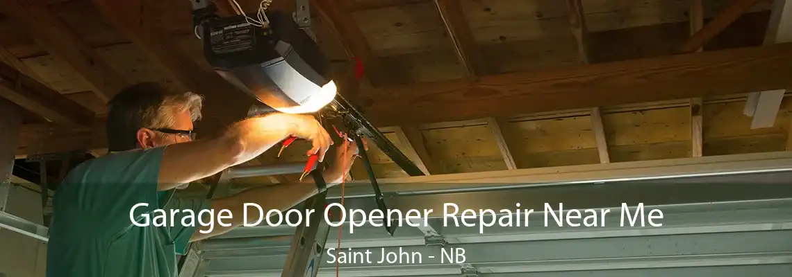 Garage Door Opener Repair Near Me Saint John - NB