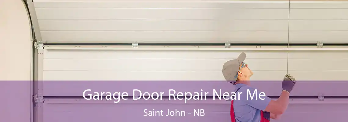 Garage Door Repair Near Me Saint John - NB