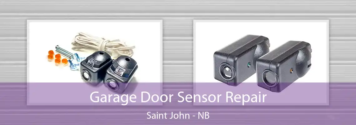 Garage Door Sensor Repair Saint John - NB