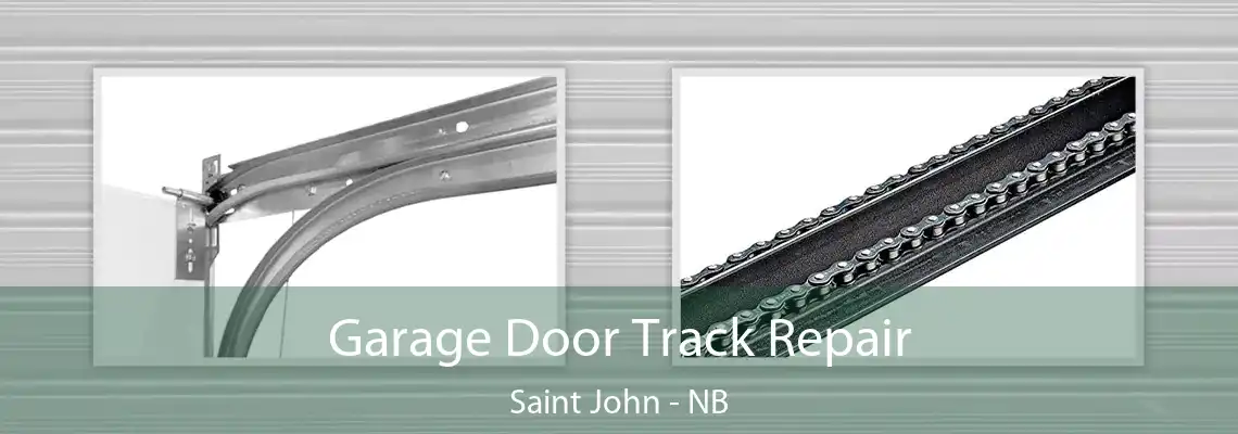 Garage Door Track Repair Saint John - NB