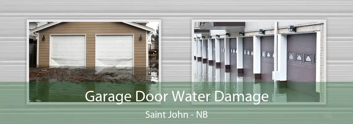 Garage Door Water Damage Saint John - NB