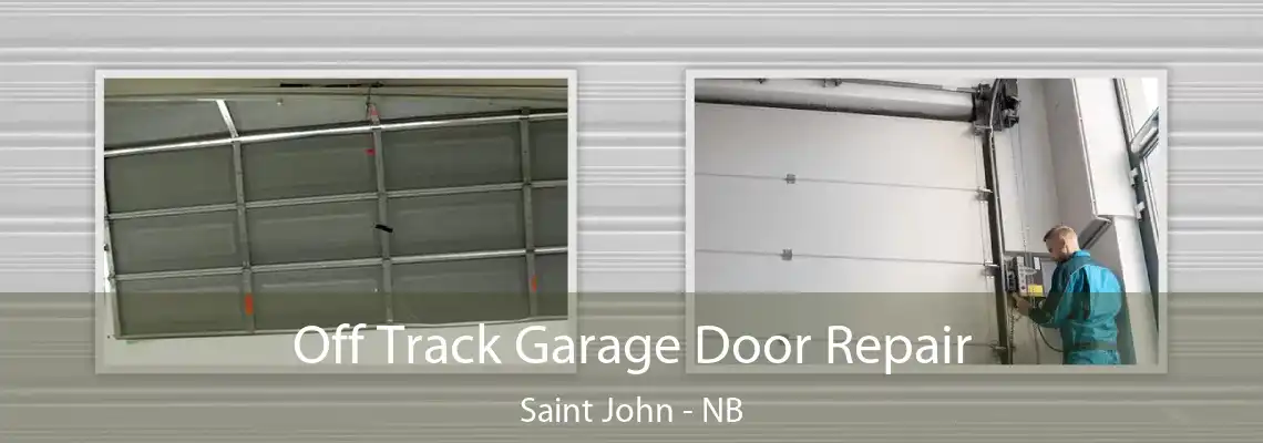 Off Track Garage Door Repair Saint John - NB