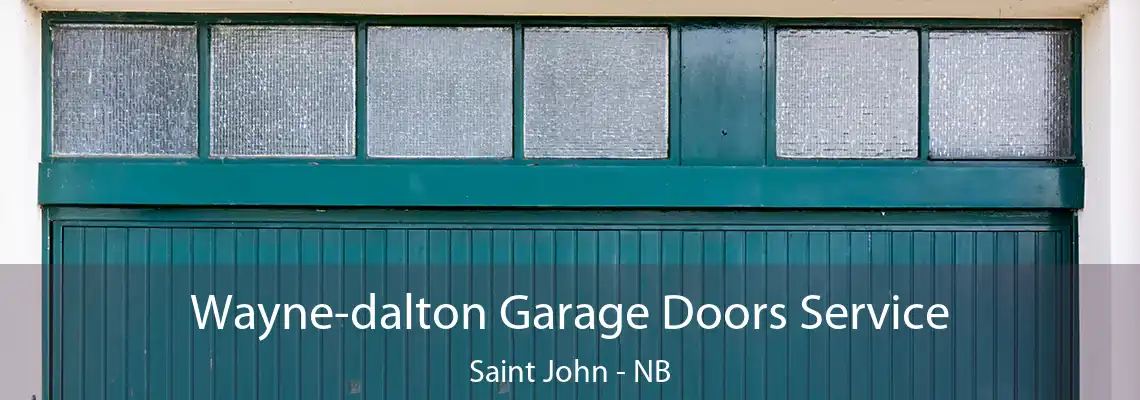 Wayne-dalton Garage Doors Service Saint John - NB