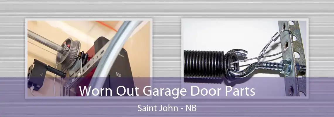 Worn Out Garage Door Parts Saint John - NB